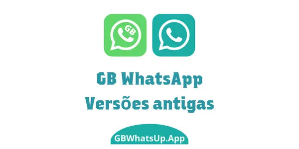 GB WhatsApp Versões Antigas - Baixar as Versões Anteriores do GBWhatsApp