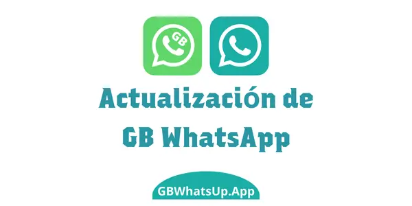 Cómo actualizar GB WhatsApp a la última versión